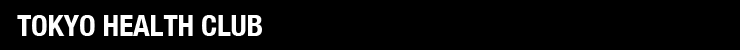 TOKYO HEALTH CLUB